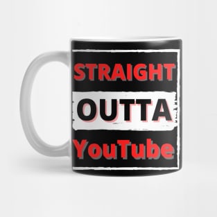 Straight out of YouTube Mug